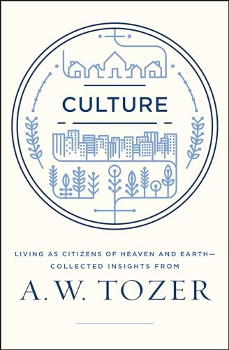 Culture: Living as Citizens of Heaven and Earth