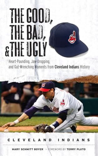 The Good, the Bad, & the Ugly: Cleveland Indians