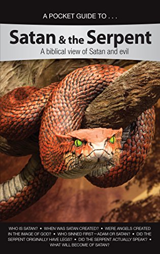 Pocket Guide to Satan the Serpent A biblical view of Satan and evil