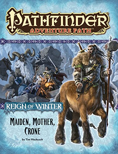 Pathfinder Adventure Path: Reign of Winter Part 3 - Maiden, Mother, Crone