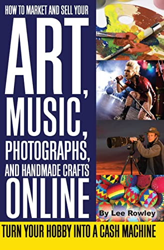 How to Market & Sell Your Art, Music, Photographs, & Home-Made Crafts Online