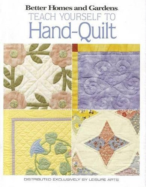 Better Homes and Gardens Teach Yourself to Hand-Quilt