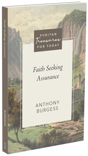 Faith Seeking Assurance - Puritan Treasures For Today
