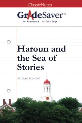 GradeSaver(TM) ClassicNotes: Haroun and the Sea of Stories