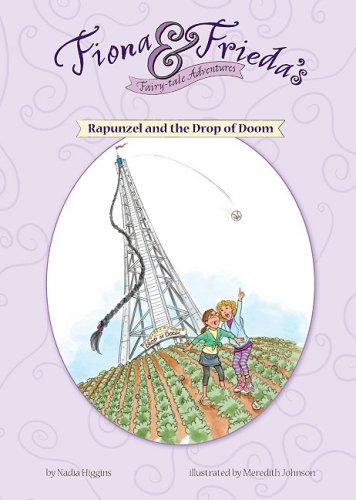 Rapunzel and the Drop of Doom (Fiona and Frieda's Fairy-tale Adventures)