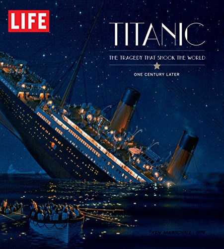 Life: Titanic 100 Years Later