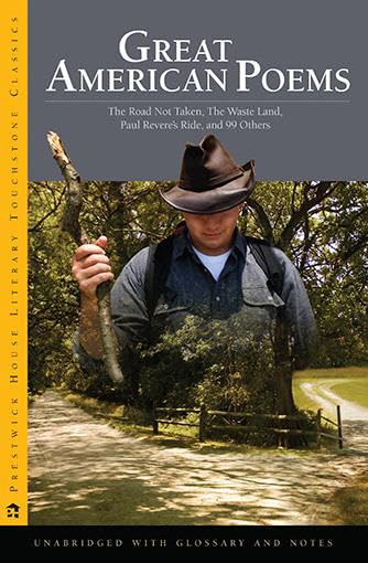 Great American Poems: The Road Not Taken, The Waste Land, Paul Revere's Ride, and 99 Others