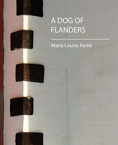A Dog of Flanders (Maria Louise Rame)