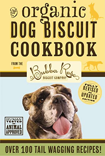 Organic Dog Biscuit Cookbook (Revised Edition)