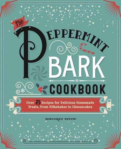 The Peppermint Bark Cookbook