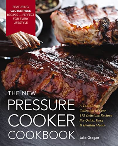 The New Pressure Cooker Cookbook
