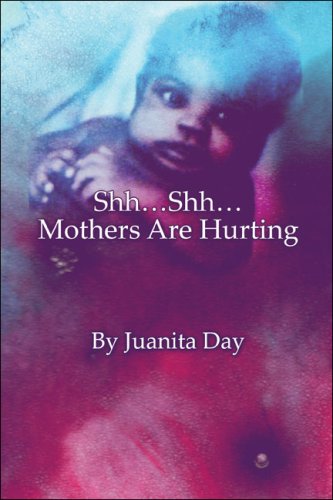 Shh.Shh.Mothers Are Hurting
