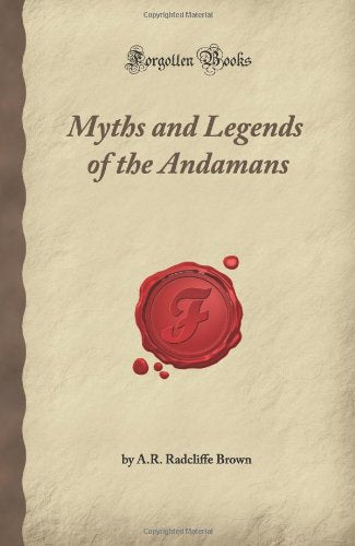 Myths and Legends of the Andamans (Forgotten Books)