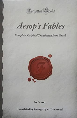 Aesop's Fables: Complete, Original Translation from Greek (Forgotten Books)