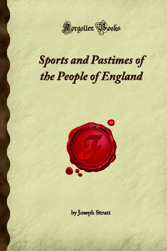 Sports and Pastimes of the People of England (Forgotten Books)