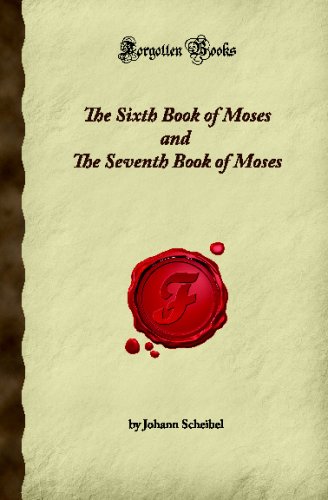 The Sixth Book of Moses and The Seventh Book of Moses (Forgotten Books)