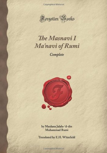 The Masnavi I Ma'navi of Rumi: Complete (Forgotten Books)