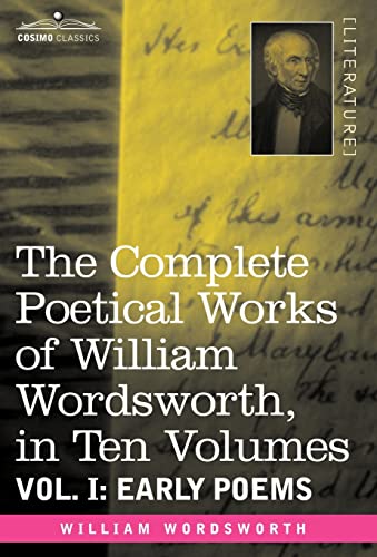 The Complete Poetical Works of William Wordsworth, in Ten Volumes - Vol. I