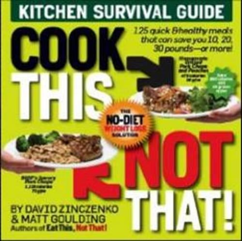 Cook This, Not That! Kitchen Survival Guide