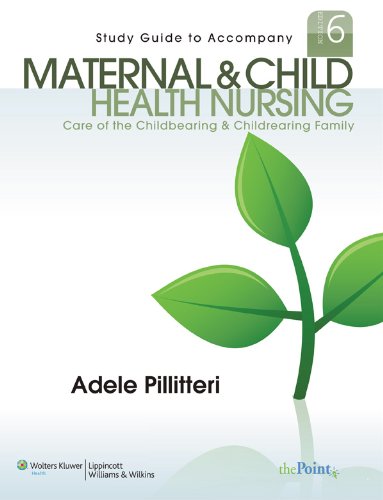Study Guide to Accompany Maternal and Child Health Nursing