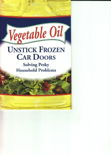 Vegetable Oil (Unstick Frozen Car Doors - Solving Pesky Household Problems)