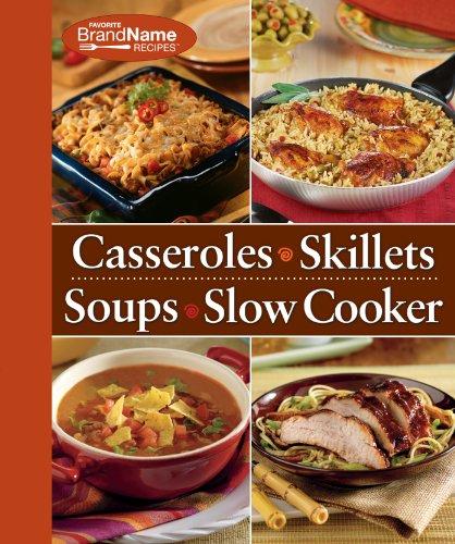 Casseroles, Skillets, Soups, Slow Cooker