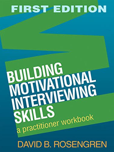 Building Motivational Interviewing Skills, First Edition