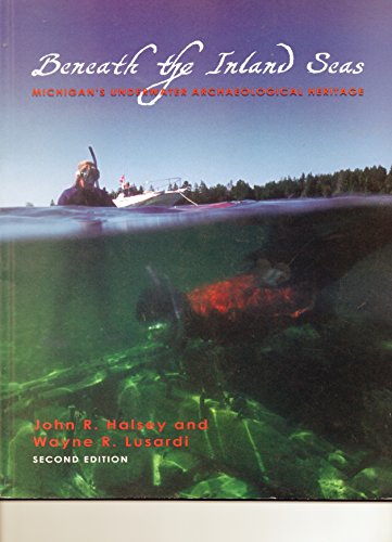 Beneath the Inland Seas: Michigans Underwater Archaeological Heritage