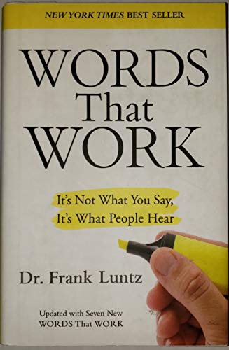 Words That Work: It's Not What You Say, It's What People Hear
