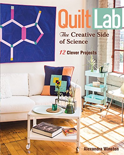 Quilt Lab The Creative Side of Science