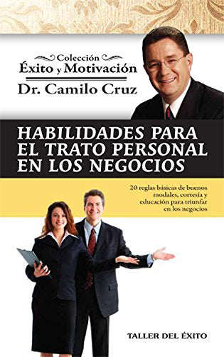 Habilidades para el trato personal en los negocios Coleccion Exito y Motivacion