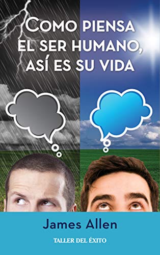Como piensa el ser humano asi es su vida