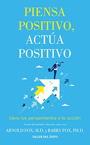 Piensa positivo actua positivo Beyond Positive Thinking Lleva Tus Pensamientos A La Accion Putting Your Thoughts into Action Spanish Edition