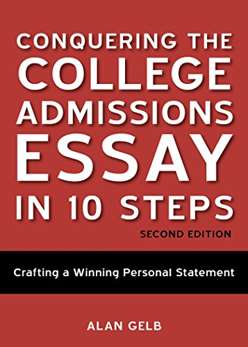 Conquering The College Admissions Essay In 10 Steps, SecondEdition