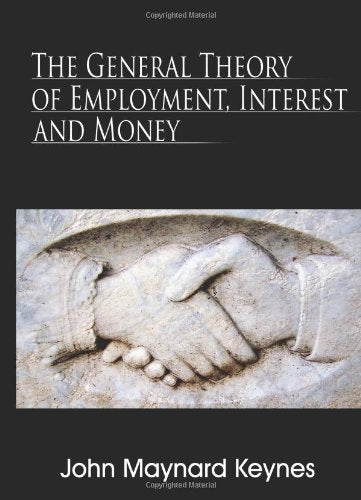 The General Theory of Employment Interest and Money