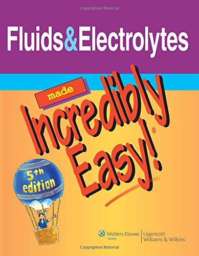 Fluids & Electrolytes Made Incredibly Easy!