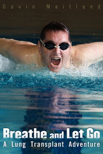 Breathe and Let Go a Lung Transplant Adventure