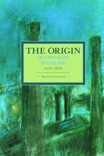 The Origin Of Capitalism In England 1400 - 1600 The