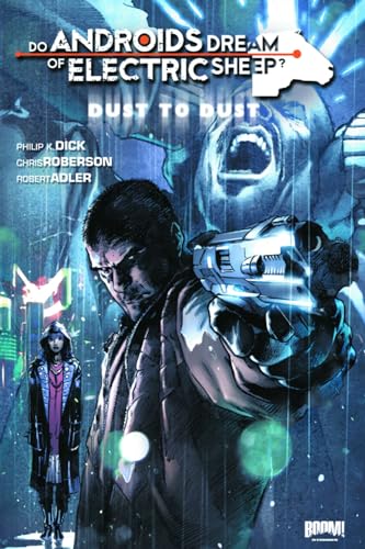 Do Androids Dream of Electric Sheep? Dust to Dust Volume 1