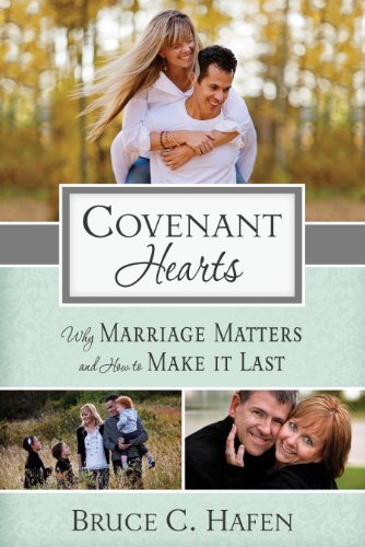 Covenant Hearts: Why Marriage Matters and How to Make It Last