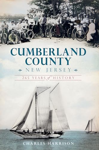 Cumberland County, New Jersey:: 265 Years of History (Brief History)