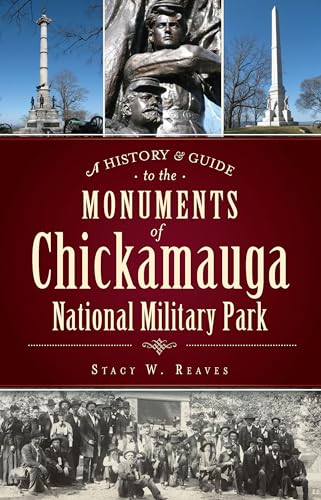 History and Guide to the Monuments of Chickamauga National Military Park
