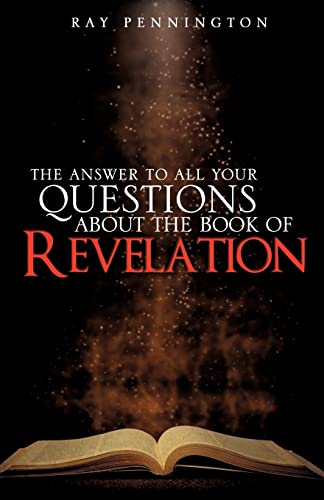 The Answer To All Your Questions About The Book of Revelation
