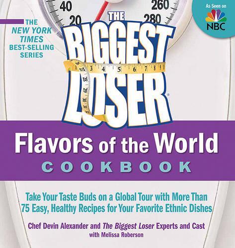 The Biggest Loser Flavors of the World Cookbook