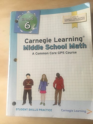 Grade 6 Carnegie Learning Middle School Math A common Core GPS Course