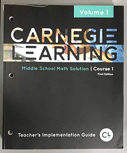 Carnegie Learning Middle School Math Solution Course Teachers Implementation Guide Volume