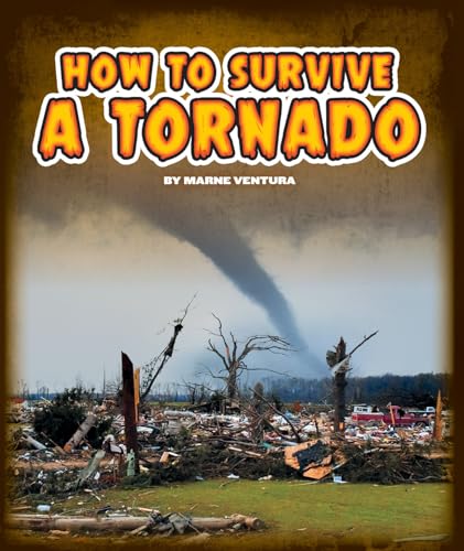 How to Survive a Tornado