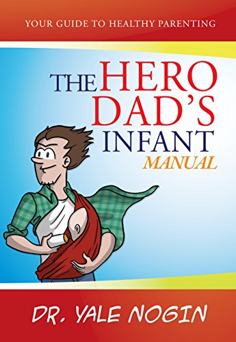 The Hero Dad's Infant Manual