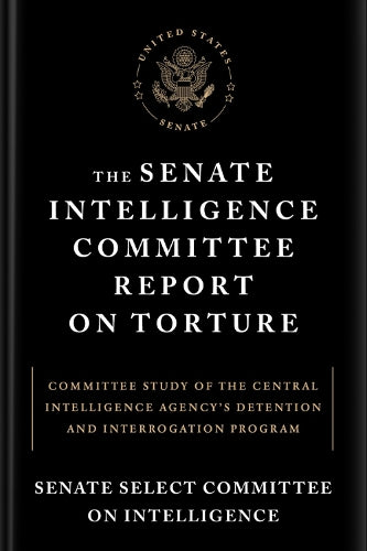 The Senate Intelligence Committee Report on Torture
