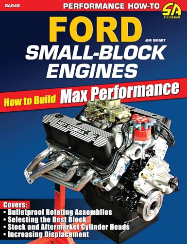 Ford Small-Block Engines: How to Build Max Performance